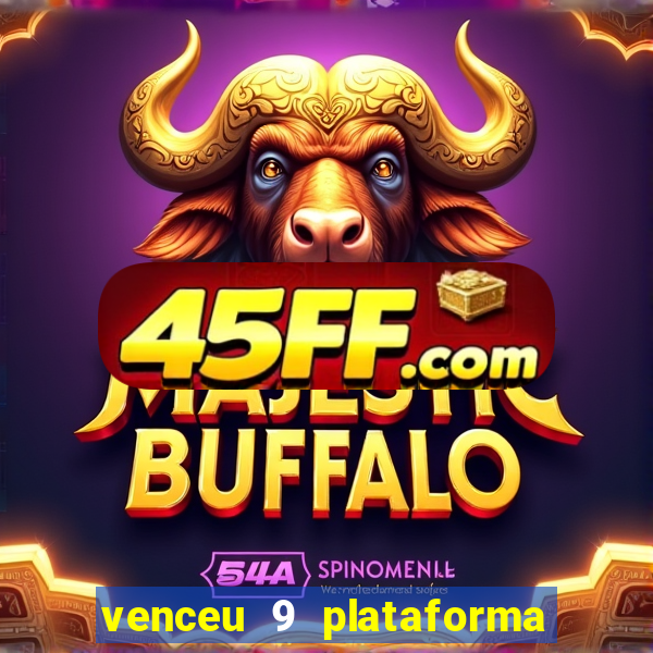 venceu 9 plataforma de jogos